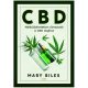 Mary Biles: CBD - Ghidul esențial pentru uleiul CBD